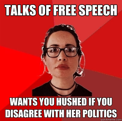 Talks of free speech Wants you hushed if you disagree with her politics  Liberal Douche Garofalo