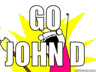 GO JOHN D All The Things