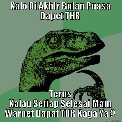 Terus Kalau Setiap Selesai Main Warnet Dapat THR Kaga Ya ? - KALO DI AKHIR BULAN PUASA DAPET THR TERUS KALAU SETIAP SELESAI MAIN WARNET DAPAT THR KAGA YA ? Philosoraptor