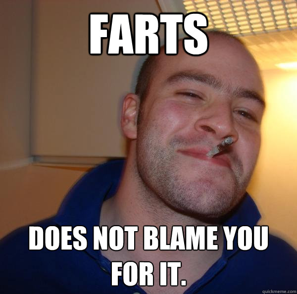 FARTS does not blame you for it. - FARTS does not blame you for it.  Misc