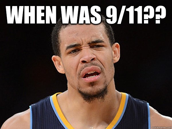 When was 9/11??   JaVale McGee