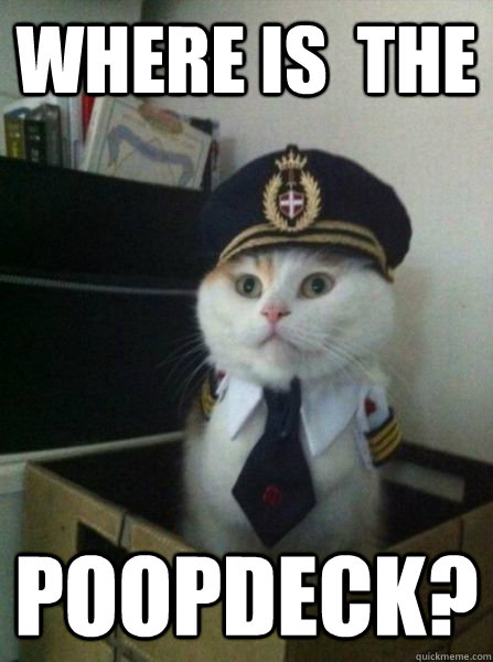 Where is  the Poopdeck?  Captain kitteh