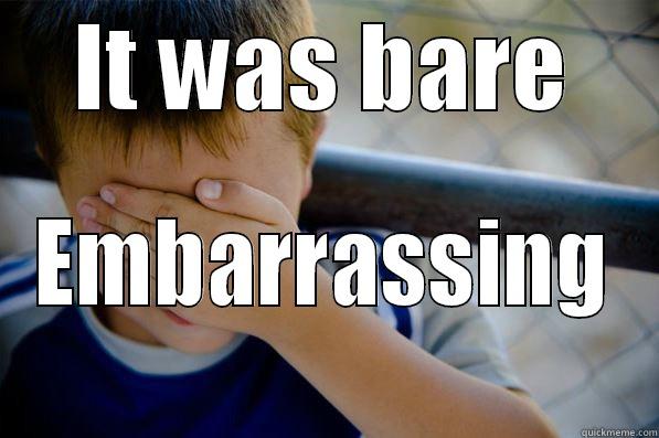 IT WAS BARE EMBARRASSING  Confession kid