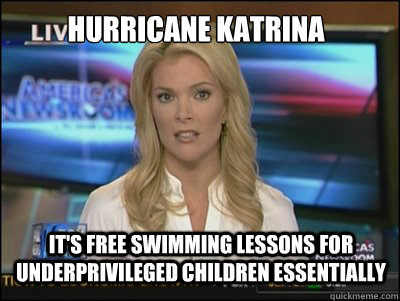 Hurricane Katrina It's free swimming lessons for underprivileged children essentially  Megyn Kelly