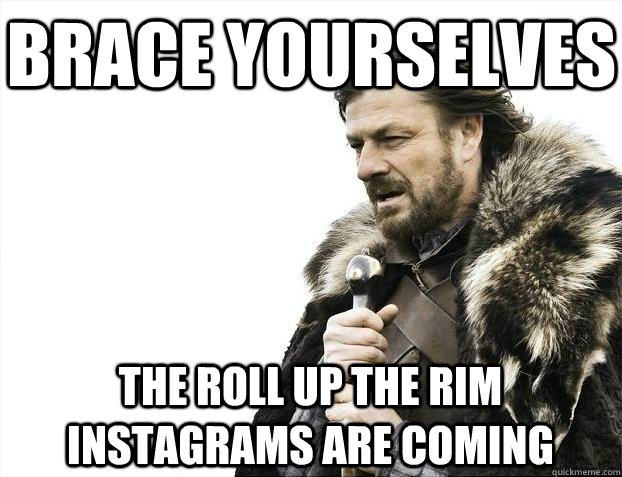 Brace yourselves The roll up the rim instagrams are coming  BRACEYOSELVES