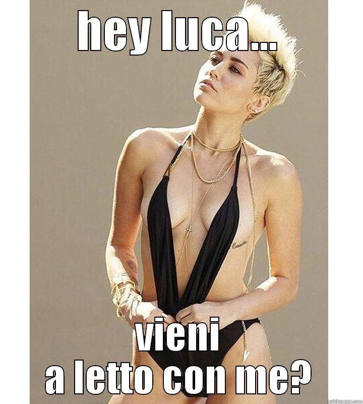 HEY LUCA... VIENI A LETTO CON ME? Misc