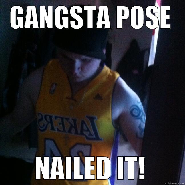 GANGSTA POSE NAILED IT! Misc
