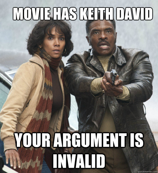 Movie has keith david your argument is invalid - Movie has keith david your argument is invalid  Misc