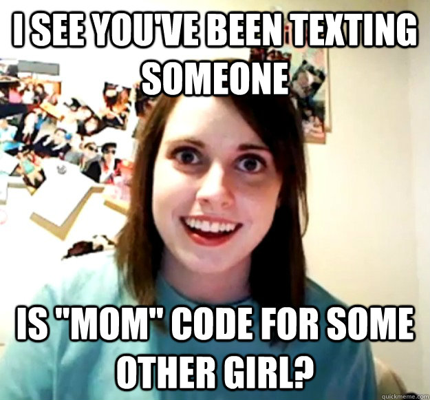 I see you've been texting someone Is 