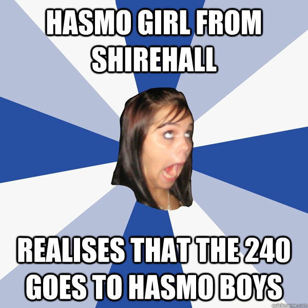 HASMO GIRL FROM SHIREHALL Realises that the 240 goes to Hasmo Boys  Annoying Facebook Girl