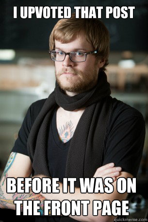 I upvoted that post before it was on the front page  Hipster Barista