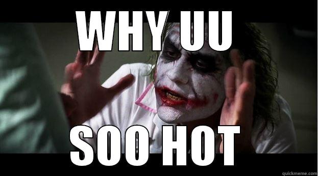 WHY UU SOO HOT Joker Mind Loss