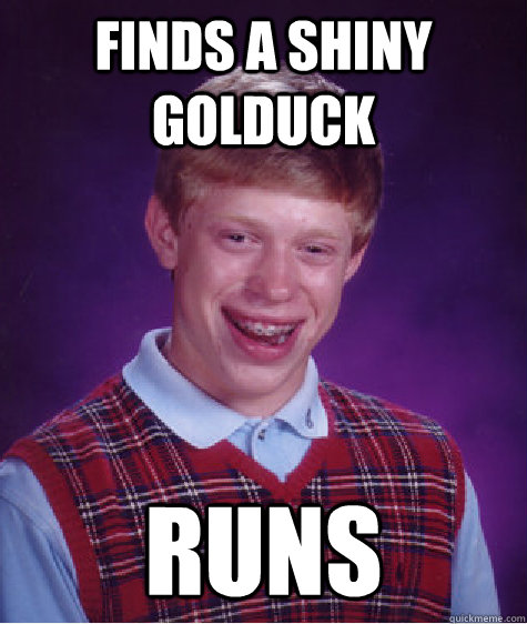 Finds a Shiny Golduck Runs  Bad Luck Brian
