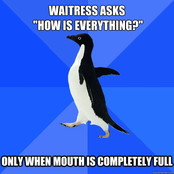 Waitress asks
 