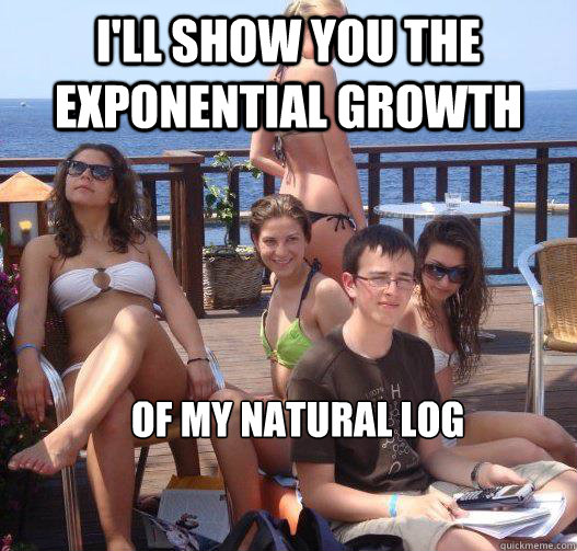 I'll show you the exponential growth of my natural log - I'll show you the exponential growth of my natural log  Priority Peter