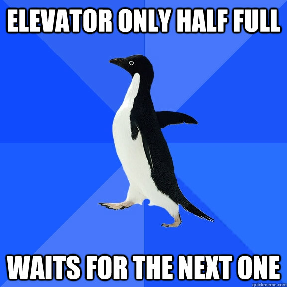Elevator only half full waits for the next one  Socially Awkward Penguin