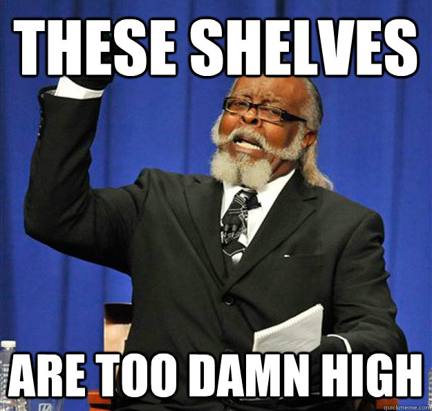 These Shelves Are too damn high  Jimmy McMillan