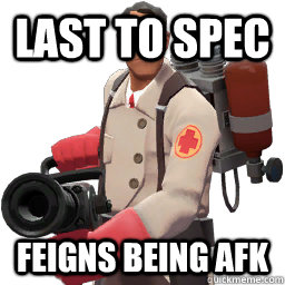 LAST TO SPEC feigns being afk  TF2 Logic