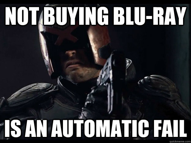 Not buying blu-ray is an automatic fail - Not buying blu-ray is an automatic fail  Judge Dredd