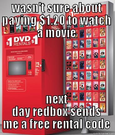 WASN'T SURE ABOUT PAYING $1.20 TO WATCH A MOVIE NEXT DAY REDBOX SENDS ME A FREE RENTAL CODE Misc