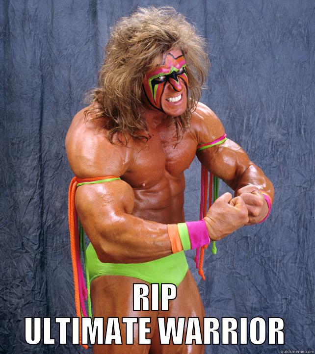  RIP ULTIMATE WARRIOR Misc