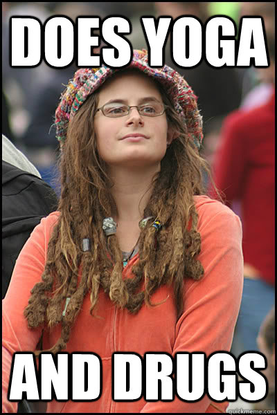 does yoga and drugs  College Liberal
