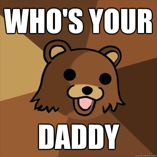 Who's Your Daddy  Pedobear
