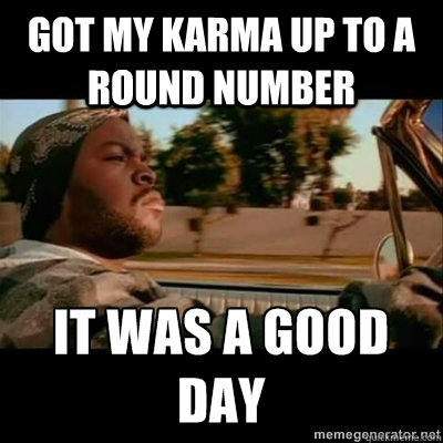 Got my karma up to a round number   ICECUBE