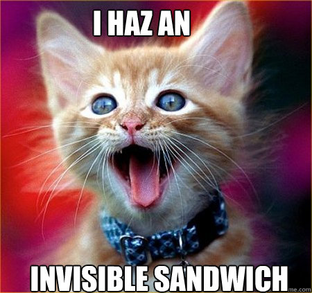 INVISIBLE SANDWICH I HAZ AN - INVISIBLE SANDWICH I HAZ AN  Invisible Sandwich