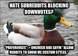 Hate subreddits blocking downvotes? 