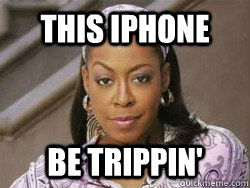 This iphone be trippin' - This iphone be trippin'  Ghetto mom