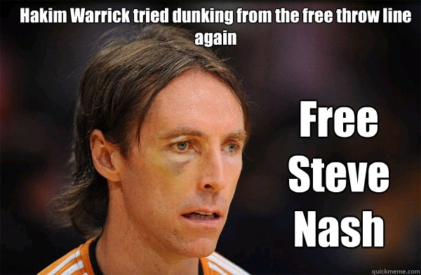 Hakim Warrick tried dunking from the free throw line again Free Steve Nash  Free Steve Nash