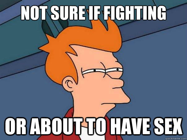 Not sure if fighting or about to have sex - Not sure if fighting or about to have sex  Futurama Fry
