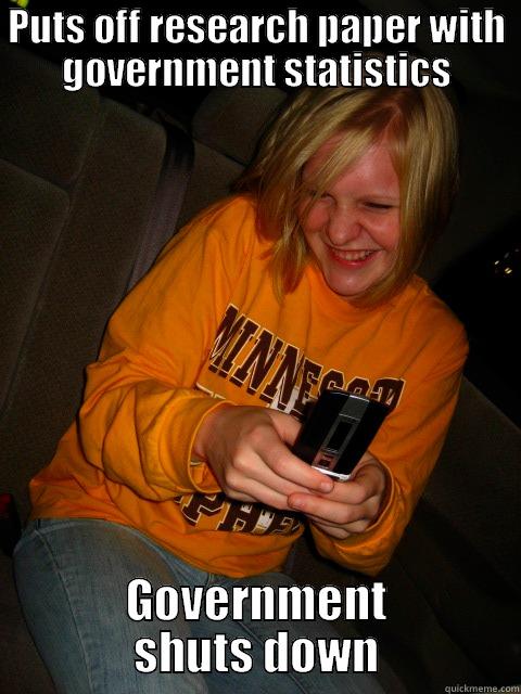 PUTS OFF RESEARCH PAPER WITH GOVERNMENT STATISTICS GOVERNMENT SHUTS DOWN Misc