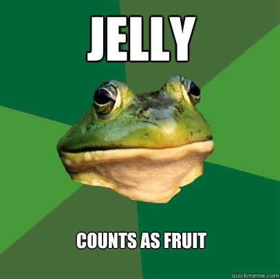 jelly counts as fruit  Foul Bachelor Frog