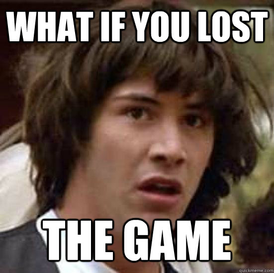 what if you lost The Game - what if you lost The Game  conspiracy keanu