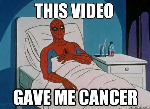 This Video Gave me cancer  Sick Spiderman
