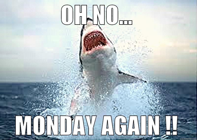 OH NO... MONDAY AGAIN !! Misc