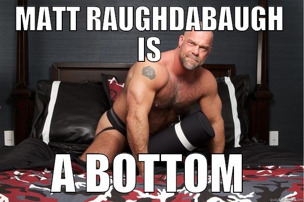 MATT RAUGHDABAUGH IS A BOTTOM Gorilla Man