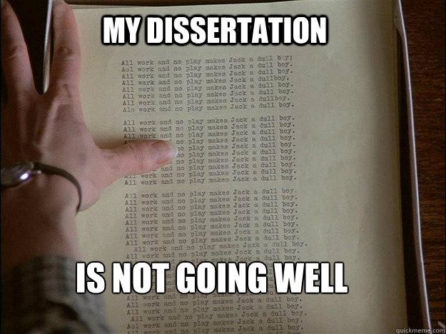 My Dissertation Is Not going well - My Dissertation Is Not going well  dissertation shining