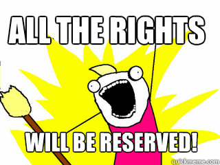 all the rights will be reserved!  All The Things