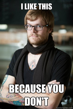 I like this because you don't  Hipster Barista