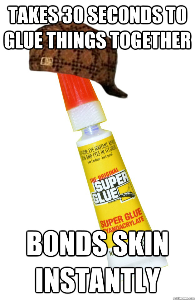 Takes 30 seconds to glue things together bonds skin instantly - Takes 30 seconds to glue things together bonds skin instantly  Scumbag Cyanoacrylate Sealant
