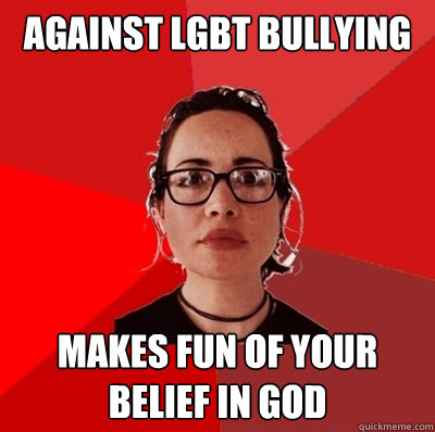 AGAINST LGBT BULLYING MAKES FUN OF YOUR BELIEF IN GOD  Liberal Douche Garofalo