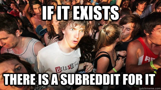 If it exists There is a subreddit for it  Sudden Clarity Clarence