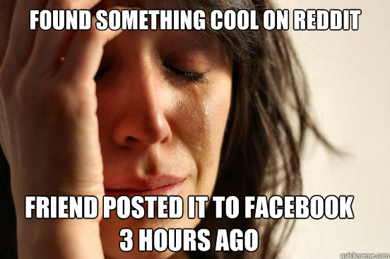 Found something cool on Reddit Friend posted it to Facebook 3 hours ago  First World Problems
