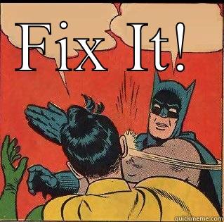 FIX IT!  Slappin Batman