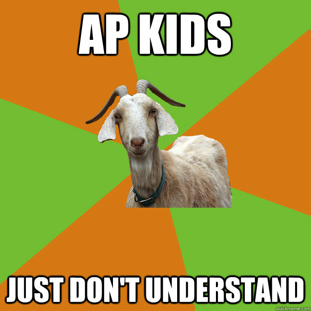 ap kids just don't understand  