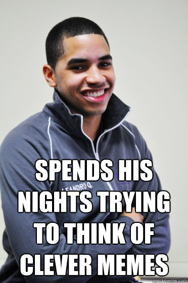 Spends his nights trying to think of clever memes  Excited Poly Kid