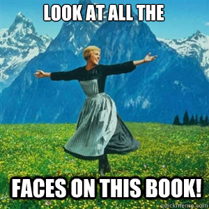 look at all the  faces on this book!  And look at all the fucks I give